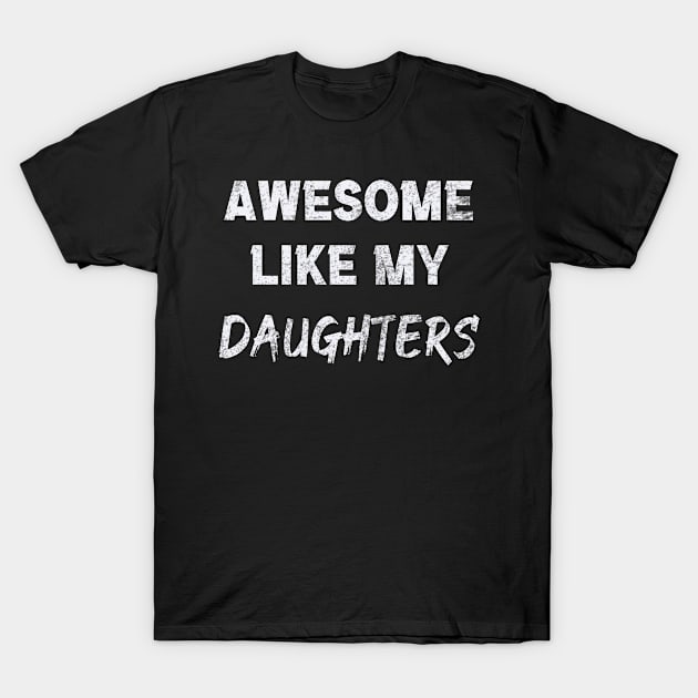 Awesome like my daughters T-Shirt by MBRK-Store